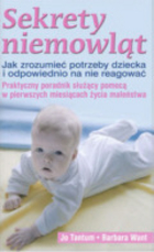 Okadka ksiki - Sekrety niemowlt. Jak zrozumie potrzeby dziecka i odpowiednio na nie reagowa