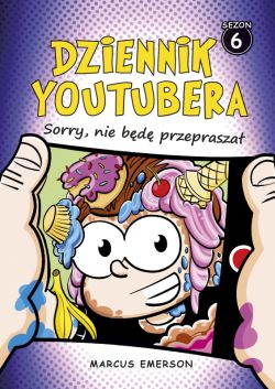 Okadka ksiki - Dziennik Youtubera. Sorry, nie bd przeprasza