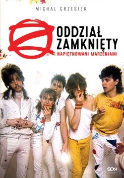 Okadka ksiki - Oddzia Zamknity. Napitnowani marzeniami