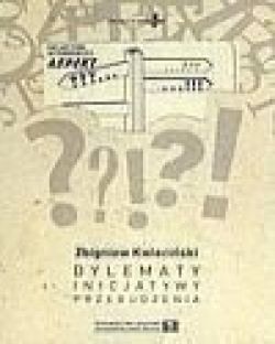 Okadka ksiki - Dylematy, inicjatywy, przebudzenia. Nad przesankami odrodzenia edukacji w Polsce