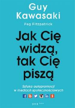 Okadka ksiki - Jak ci widz, tak ci pisz. Sztuka autopromocji w mediach spoecznociowych