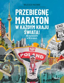 Okadka ksiki - Przebiegn maraton w kadym kraju wiata! 66 maratonw w 66 krajach
