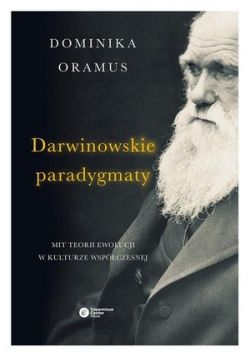 Okadka ksiki - Darwinowskie paradygmaty. Mit teorii ewolucji w kulturze wspczesnej