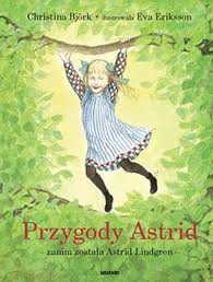 Okadka ksiki - Przygody Astrid - zanim zostaa Astrid Lindgren