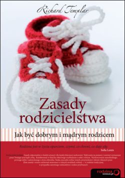 Okadka ksiki - Zasady rodzicielstwa. Jak by dobrym i mdrym rodzicem