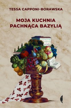 Okadka ksiki - Moja kuchnia pachnca bazyli