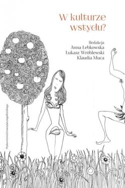 Okadka ksiki - W kulturze wstydu?. Wstyd i jego reprezentacje w tekstach kultury