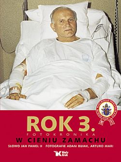 Okadka ksiki - Dzieje wielkiego pontyfikatu Jana Pawa II. ROK 3. W CIENIU ZAMACHU