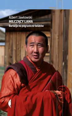Okadka ksiki - Milczcy Lama . Buriacja na pograniczu wiatw