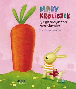Okładka książki - Mały króliczek i jego magiczna marchewka 