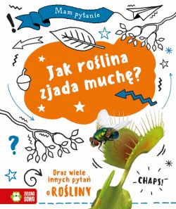 Okadka ksiki - Mam pytanie. Jak rolina zjada much?