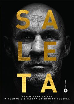 Okadka ksiki - Saleta. Przemysaw Saleta w rozmowie z Aldon Sosnowsk-Szczuk