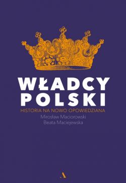 Okadka ksiki - WADCY POLSKI. Historia na nowo opowiedziana 