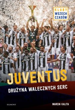 Okadka ksiki - Juventus. Druyna walecznych serc