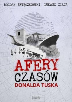 Okadka ksiki - Afery czasw Donalda Tuska