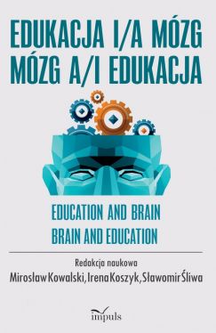 Okadka ksiki - Edukacja i/a mzg mzg a/i edukacja. EDUCATION AND / AND BRAIN BRAIN AND / AND EDUCATION