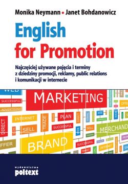 Okadka ksiki - English for Promotion. Najczciej uywane pojcia i terminy z dziedziny promocji,  reklamy, public relations i komunikacji w in