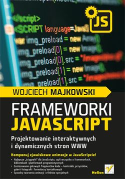 Okładka książki - Frameworki JavaScript. Projektowanie interaktywnych i dynamicznych stron WWW