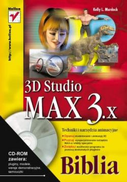 Okadka ksiki - 3D Studio MAX 3.x. Techniki i narzdzia animacyjne. Biblia