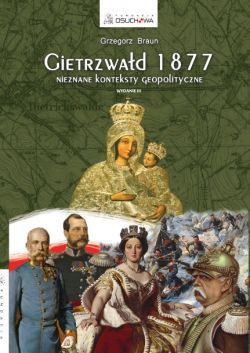 Okadka ksiki - Gietrzwad 1877. Nieznane konteksty geopolityczne. Wydanie III ilustrowane.