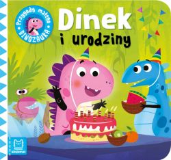 Okadka ksiki - Dinek i urodziny. Przygody maego dinozaura