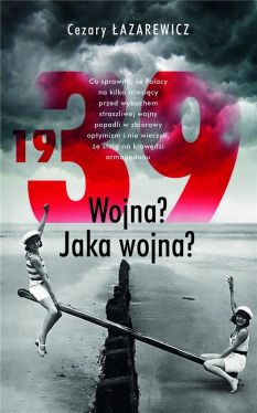 Okadka ksiki - 1939. Wojna? Jaka wojna?