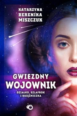 Okadka ksiki - Gwiezdny wojownik t. I: Dziako, szlafrok  i ksiniczka