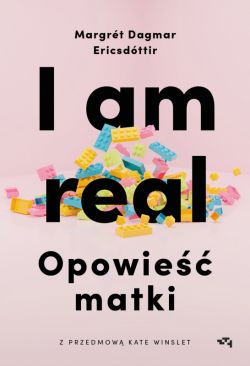 Okadka ksiki - I am real. Opowie matki