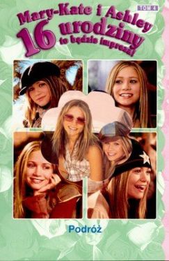 Okadka ksiki - Mary-Kate i Ashley. 16 urodziny to bdzie impreza. Podr