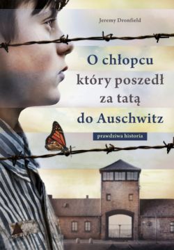 Okadka ksiki - O chopcu, ktry poszed za tat do Auschwitz