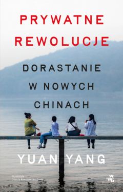 Okadka ksiki - Prywatne rewolucje. Dorastanie w nowych Chinach