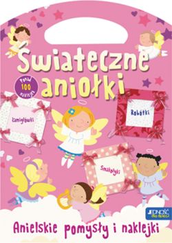Okadka ksiki - witeczne anioki. Anielskie pomysy i naklejki. Ksieczka-torebeczka