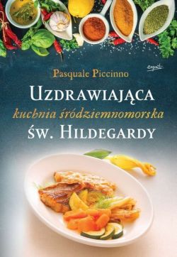 Okadka ksiki - Uzdrawiajca kuchnia rdziemnomorska w. Hildegardy