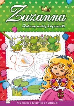 Okadka ksiki - Zabawy maej ksiniczki. Zuzanna