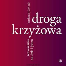 Okadka ksiki - Droga krzyowa. Rozwaania na dzi i jutro