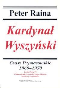 Okadka ksiki - Kardyna Wyszyski. T.9. Czasy Prymasowskie 1969-1970