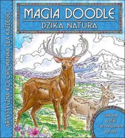 Okadka ksiki - Dzika Natura MAGIA DOODLE. Artystyczna kolorowanka dla kadego