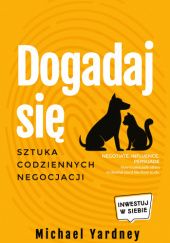 Okadka ksiki - Dogadaj si. Sztuka codziennych negocjacji