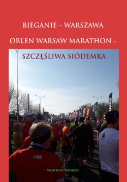 Okadka ksiki - Bieganie - Warszawa - Orlen Warsaw Marathon