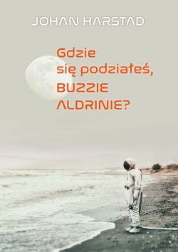 Okadka ksiki - Gdzie si podziae, Buzzie Adlrinie?