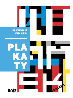Okadka ksiki - Sawomir Iwaski. Plakaty