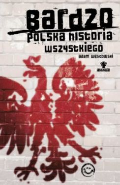 Okadka ksiki - Bardzo polska historia wszystkiego