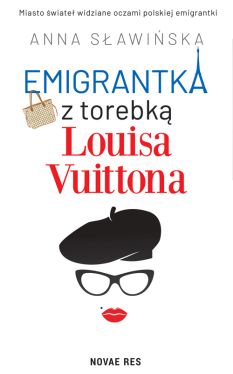 Okadka ksiki - Emigrantka z torebk Louisa Vuittona