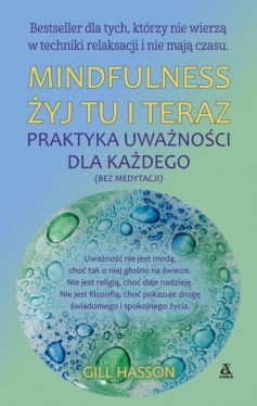 Okadka ksiki - Mindfulness. yj tu i teraz. Praktyka uwanoci dla kadego