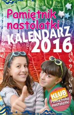 Okadka ksiki - Pamitnik Nastolatki. Kalendarz  2016 