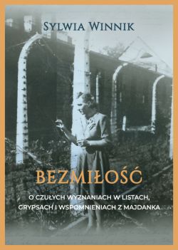 Okadka ksiki - Bezmio. O czuych wyznaniach w listach, grypsach i wspomnieniach z Majdanka