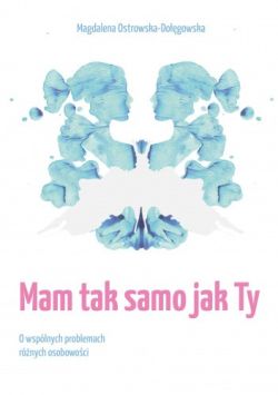 Okadka ksiki - Mam tak samo jak Ty. O wsplnych problemach rnych osobowoci