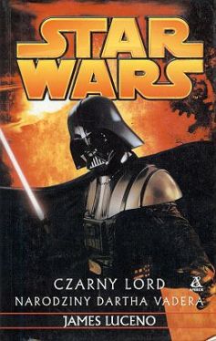 Okadka ksiki - Czarny Lord: Narodziny Dartha Vadera