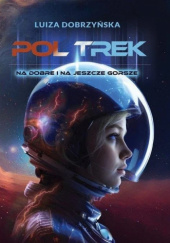 Okadka ksiki - Pol Trek: Na dobre i jeszcze gorsze