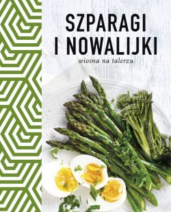 Okadka ksiki - Szparagi i nowalijki. Wiosna na talerzu
